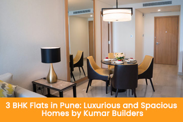 3 BHK Flats in Pune Luxurious and Spacious Homes by Kumar Builders