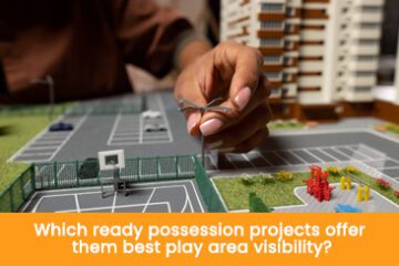 Which ready possession projects offer the best play area visibility