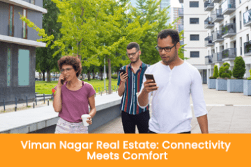 Viman Nagar Real Estate Connectivity Meets Comfort