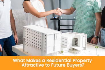 What Makes a Residential Property Attractive to Future Buyers